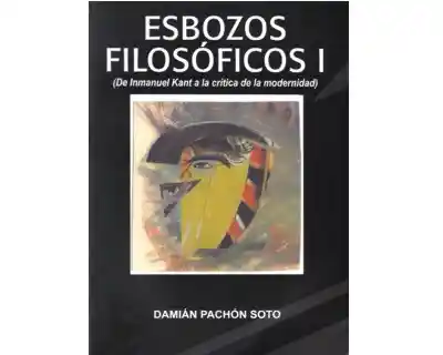 Esbozos Filosóficos I - Damián Pachón Soto