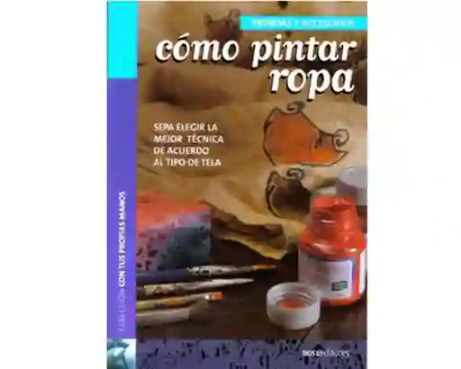 Cómo pintar ropa. Sepa elegir la mejor técnica de acuerdo al tipo de tela
