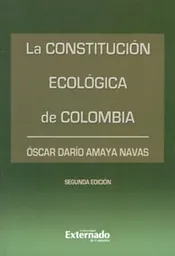 La constitución ecológica de Colombia. ( 2ª edición )