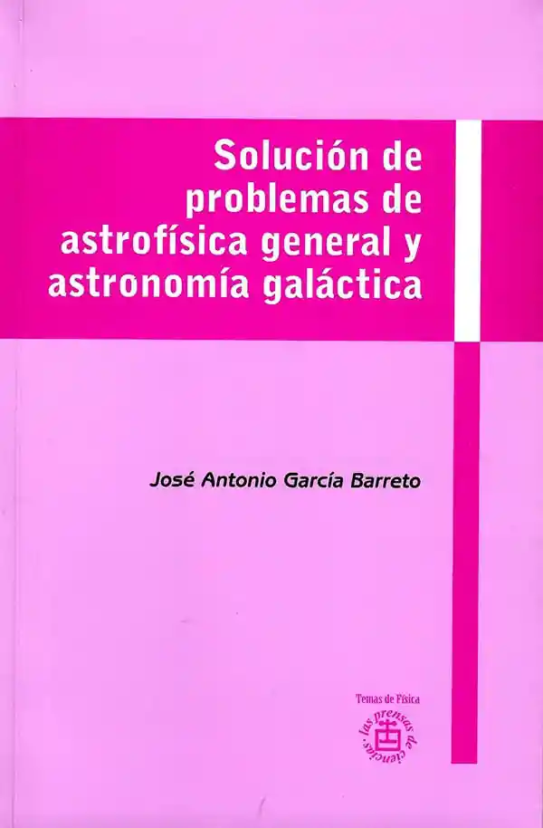 Solución de Problemas de Astrofísica General y Astronomía Galáctica