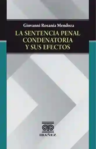 La Sentencia Penal Condenatoria y Sus Efectos