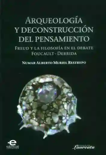 Arqueología y Deconstrucción Del Pensamiento - Numar Muriel