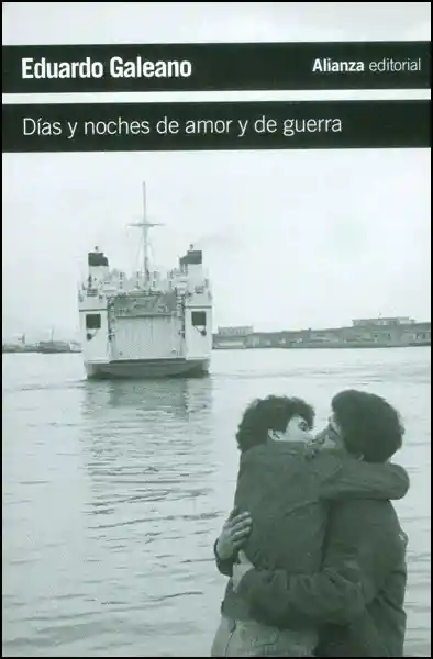 Días y Noches de Amor y de Guerra - Eduardo Galeano