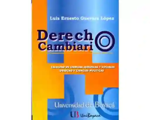 Derecho Cambiario - Luis Ernestoguevara López