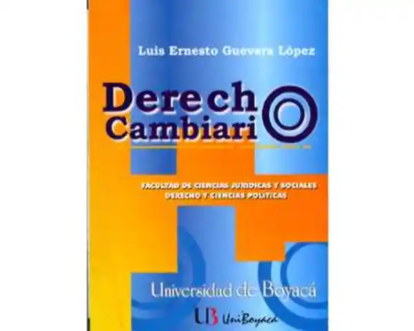 Derecho Cambiario - Luis Ernestoguevara López