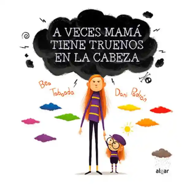 A Veces Mamá Tiene Truenos en la Cabeza - Taboada Bea