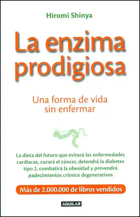 Vida La Enzima Prodigiosa. Una Forma De Sin Enfermar