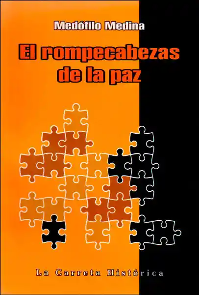 El Rompecabezas de la Paz - Medófilo Medina