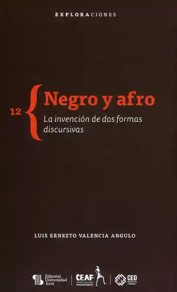 Negro y Afro. La Invención de Dos Formas Discursivas