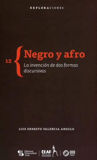 Negro y Afro. La Invención de Dos Formas Discursivas