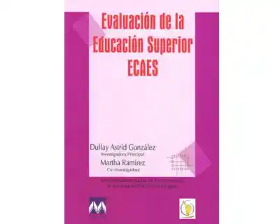 Evaluación de la Educación Superior Ecaes - VV.AA