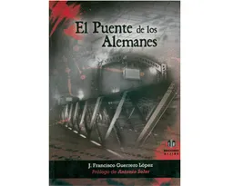 El Puente de Los Alemanes - J Francisco Guerrero López