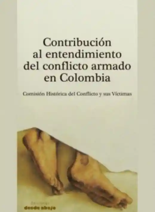 Contribución Al Entendimiento Del Conflicto Armado en Colombia
