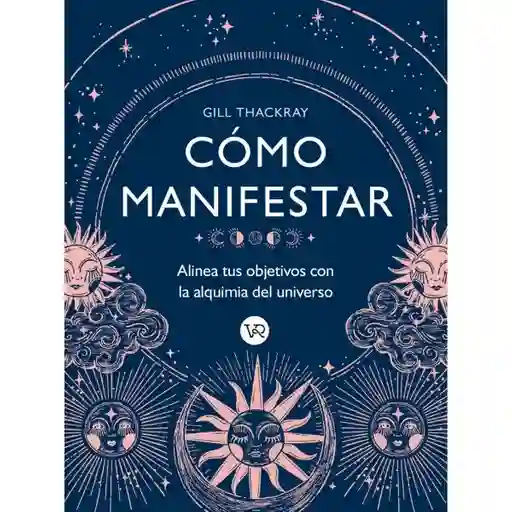 Como Manifestar - Gill Thackray