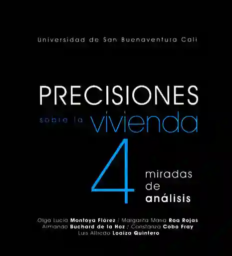 Precisiones Sobre la Vivienda: Cuatro Miradas de Análisis