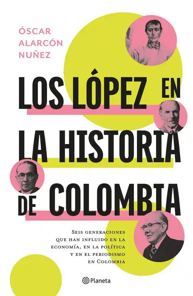 Los López en la Historia de Colombia - Óscar Alarcón