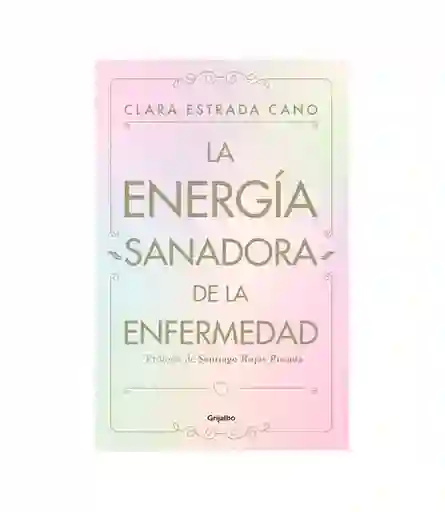 La energía sanadora de la enfermedad