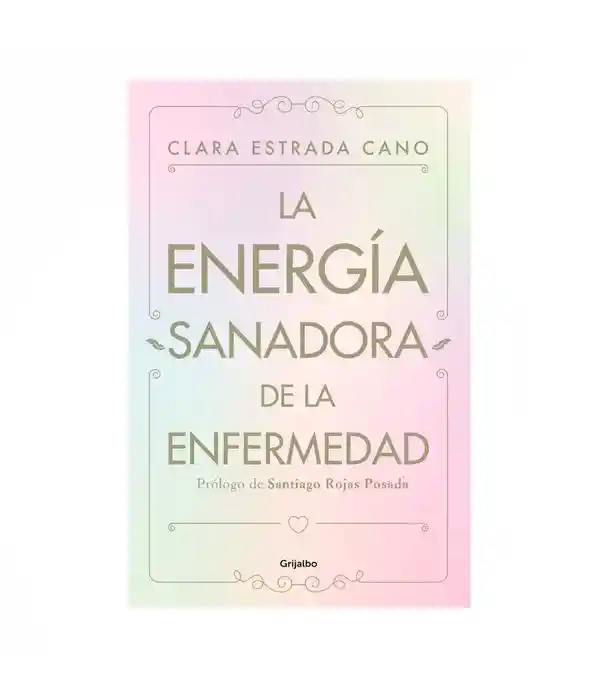 La energía sanadora de la enfermedad