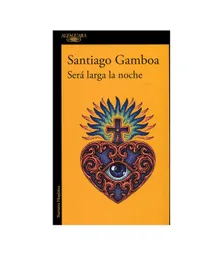 Será Larga la Noche - Santiago Gamboa