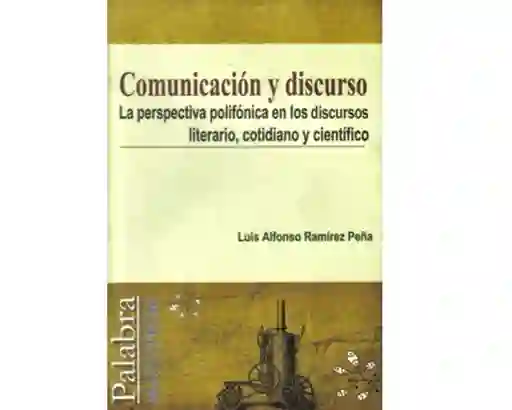Comunicación. la Perspectiva Polifónica en Los Discursos.