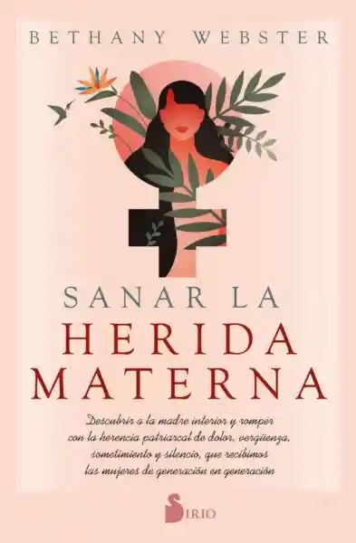 Sanar la Herida Materna - Bethany Webster