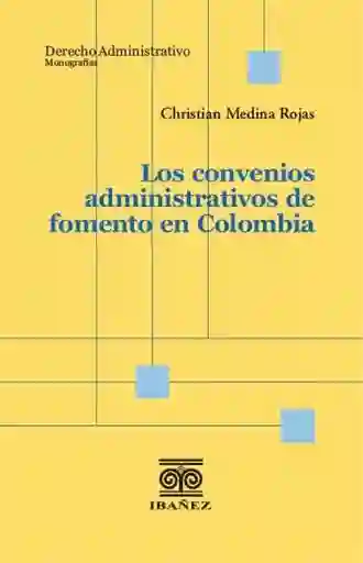 Los Convenios Administrativos de Fomento en Colombia