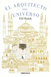 Arquitecto Del Universo El Shafak Elif