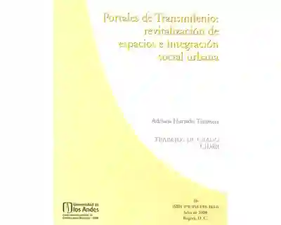Portales de Transmilenio: revitalización de espacios e integración social urbana. Trabajos de Grado CIDER