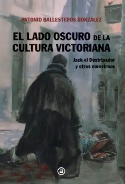 El Lado Oscuro de la Cultura Victoriana