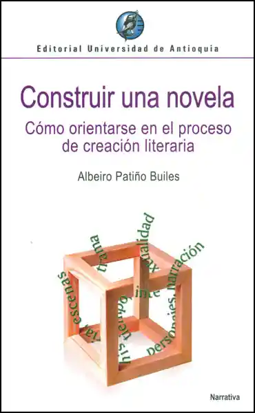 Construir Una Novela - Albeiro Patiño Builes