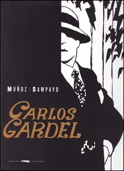 Carlos Gardel - José Muñoz/ Carlos Sampayo