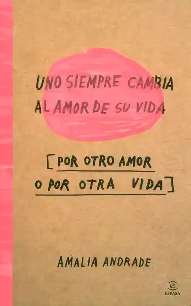 Uno siempre cambia el amor de su vida (por otro amor o por otra vida)