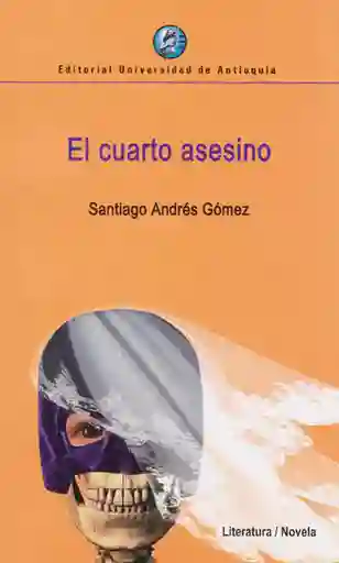 El Cuarto Asesino - Santiago Andres Gómez