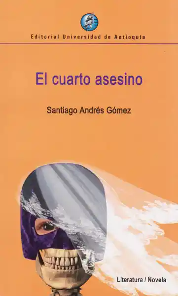El Cuarto Asesino - Santiago Andres Gómez