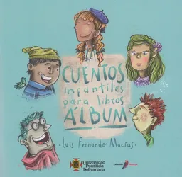 Cuentos Infantiles Para Libros Álbum - Luis Fernando Macías