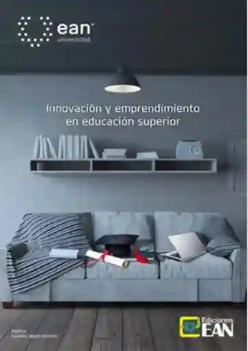 Innovación y Emprendimiento en La Educación Superior