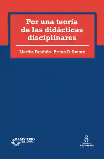 Por Una Teoría de Las Didácticas Disciplinares