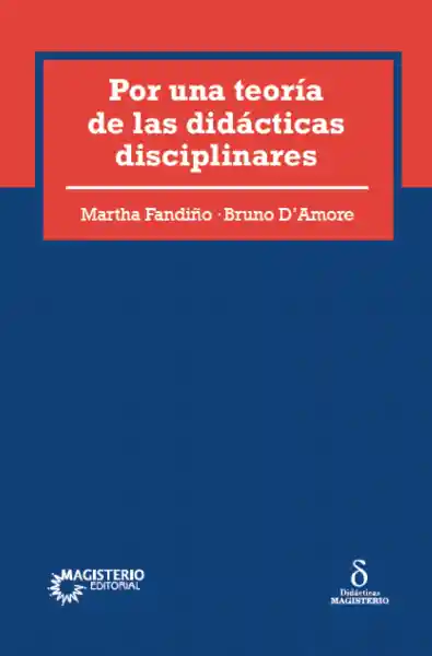 Por Una Teoría de Las Didácticas Disciplinares