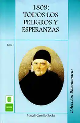 1809: Todos Los Peligros y Esperanzas. Tomo I