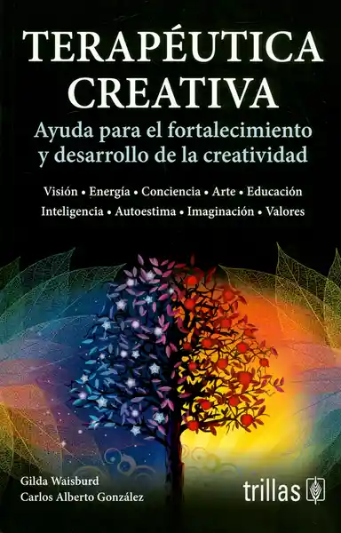 Terapéutica creativa. Ayuda para el fortalecimiento y desarrollo de la creatividad