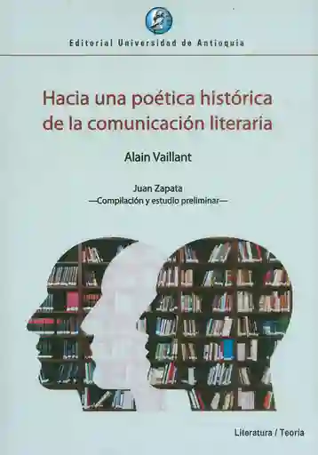 Hacia Una Poética Histórica de La Comunicación Literaria