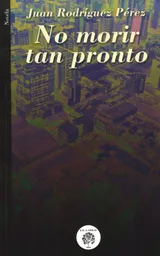 No Morir Tan Pronto