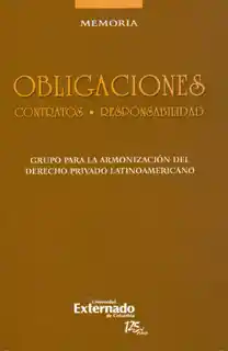 Obligaciones, contratos, responsabilidad. Grupo para la armonización del derecho privado latinoamericano