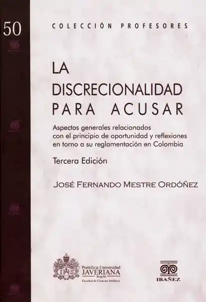 La Discrecionalidad Para Acusar - José Fernando Mestre Ordóñez