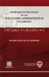 Instrumentos Procesales en Las Actuaciones Administrativas Colombianas