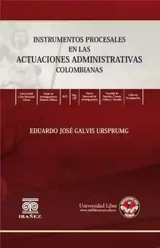 Instrumentos Procesales en Las Actuaciones Administrativas Colombianas