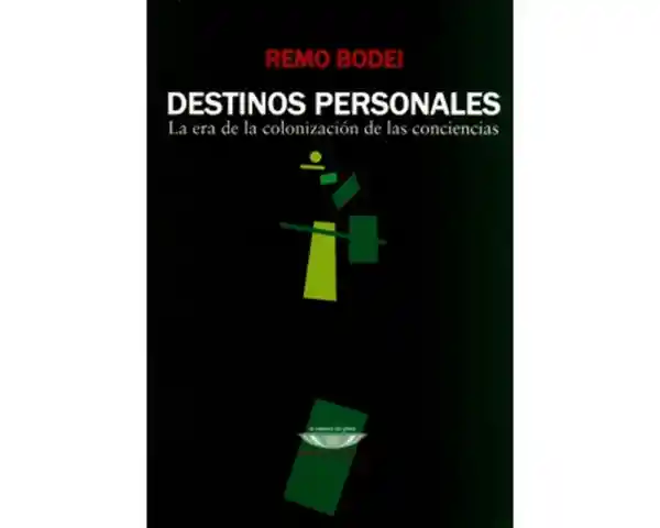 Destinos Personales la Era de la Colonización - Remo Bodei