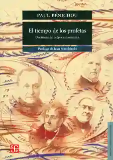 El Tiempo de Los Profetas - Paul Bénichou