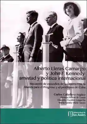 Alberto Lleras Caramgo y John F.Kennedy - VV.AA