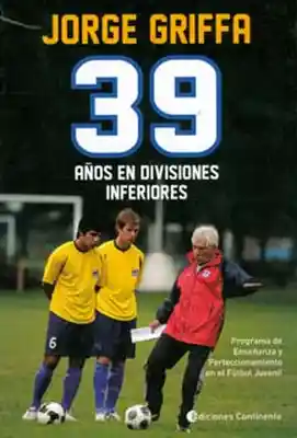 39 Años Divisiones Inferiores Enseñanza Perfeccionamiento Futbol